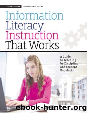 Information Literacy Instruction that Works by Patrick Ragains