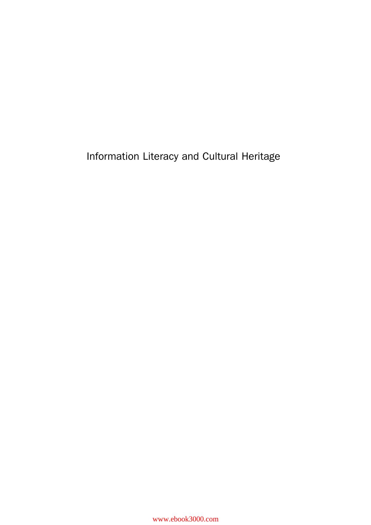Information Literacy and Cultural Heritage: Developing a Model for Lifelong Learning (Chandos Information Professional Series) by Unknow