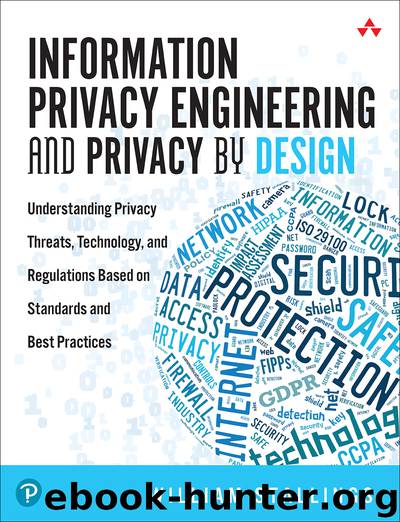 Information Privacy Engineering and Privacy by Design: Understanding Privacy Threats, Technology, and Regulations Based on Standards and Best Practices by William Stallings