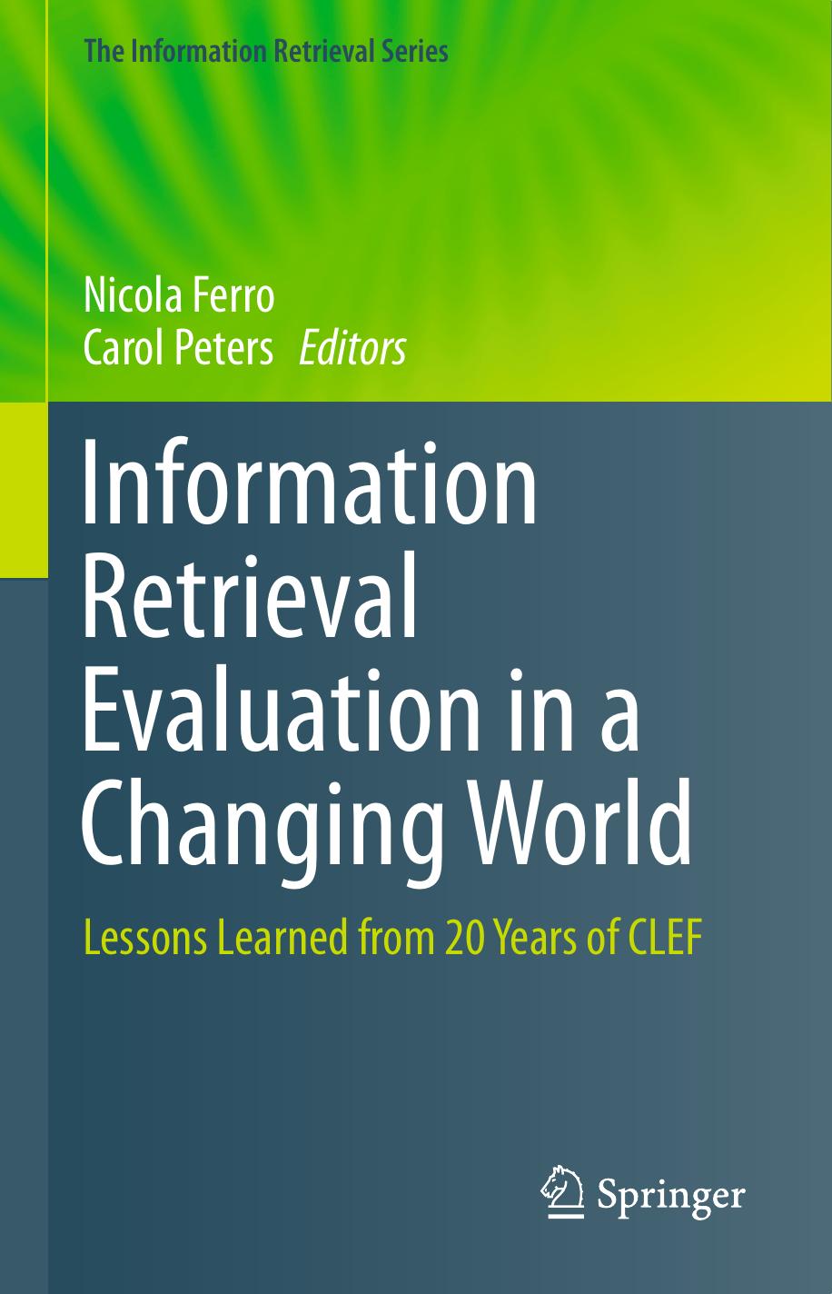 Information Retrieval Evaluation in a Changing World: Lessons Learned from 20 Years of CLEF by Unknow