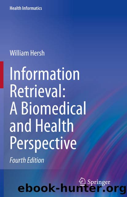 Information Retrieval: A Biomedical and Health Perspective by William Hersh