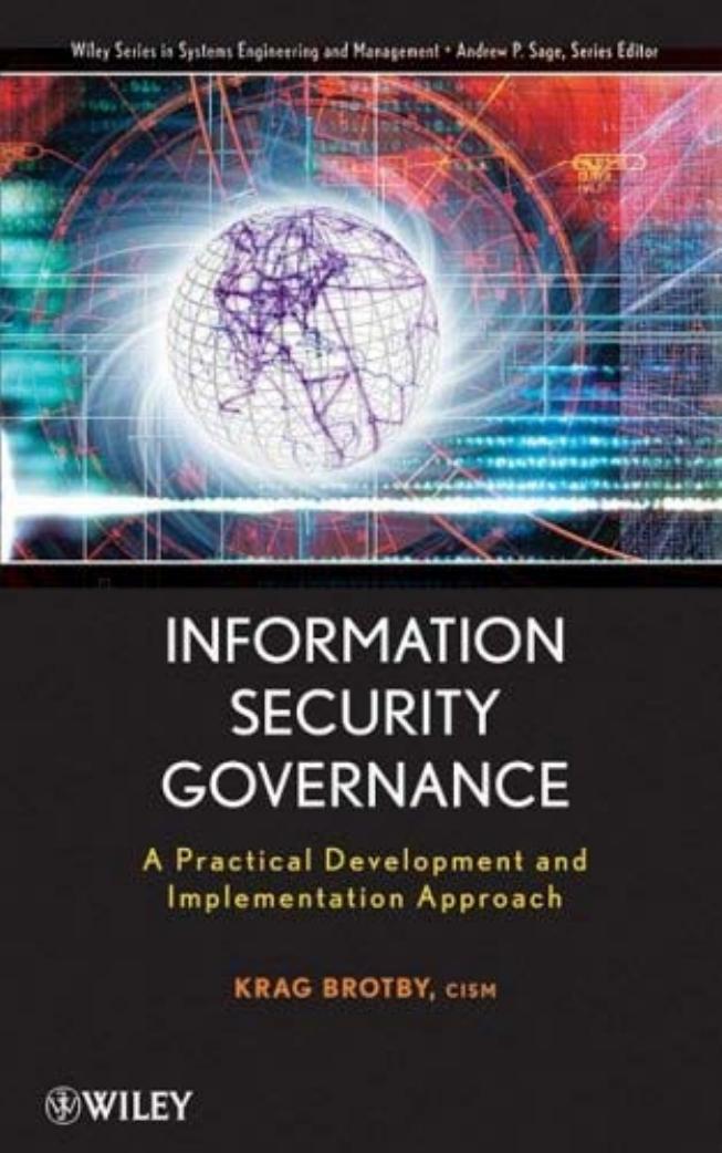 Information Security Governance (Wiley Series in Systems Engineering and Management) by Krag Brotby