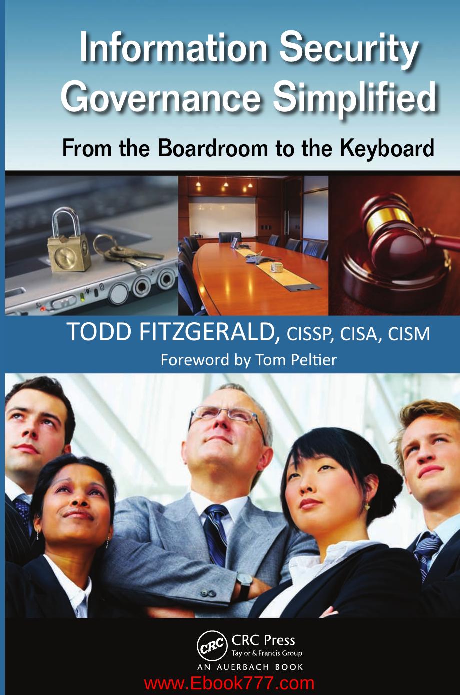 Information Security Governance Simplified: From the Boardroom to the Keyboard by Fitzgerald Todd