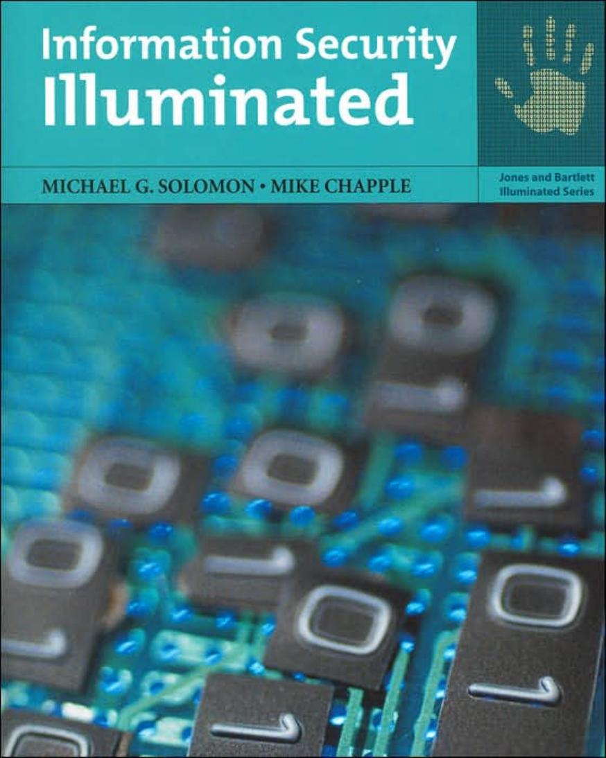 Information Security Illuminated (Jones and Barlett Illuminated) by Michael G. Solomon Mike Chapple