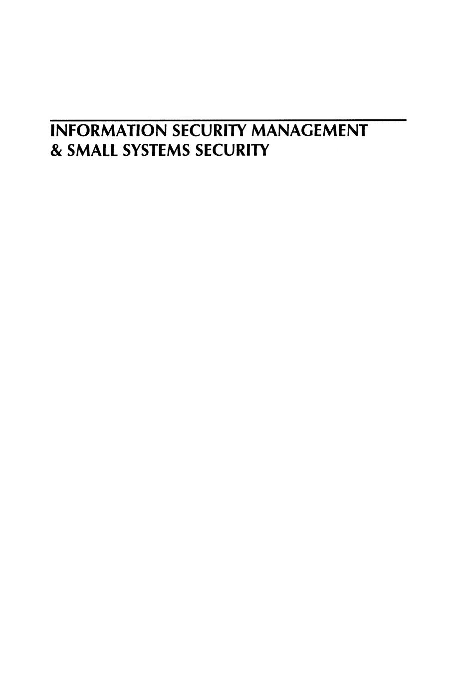 Information Security Management & Small Systems Security: IFIP TC11 WG11.1/WG11.2 Seventh Annual Working Conference on Informat by Unknow