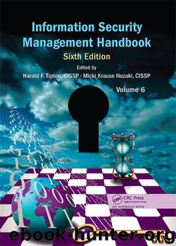 Information Security Management Handbook, Volume 6 by Tipton Harold F