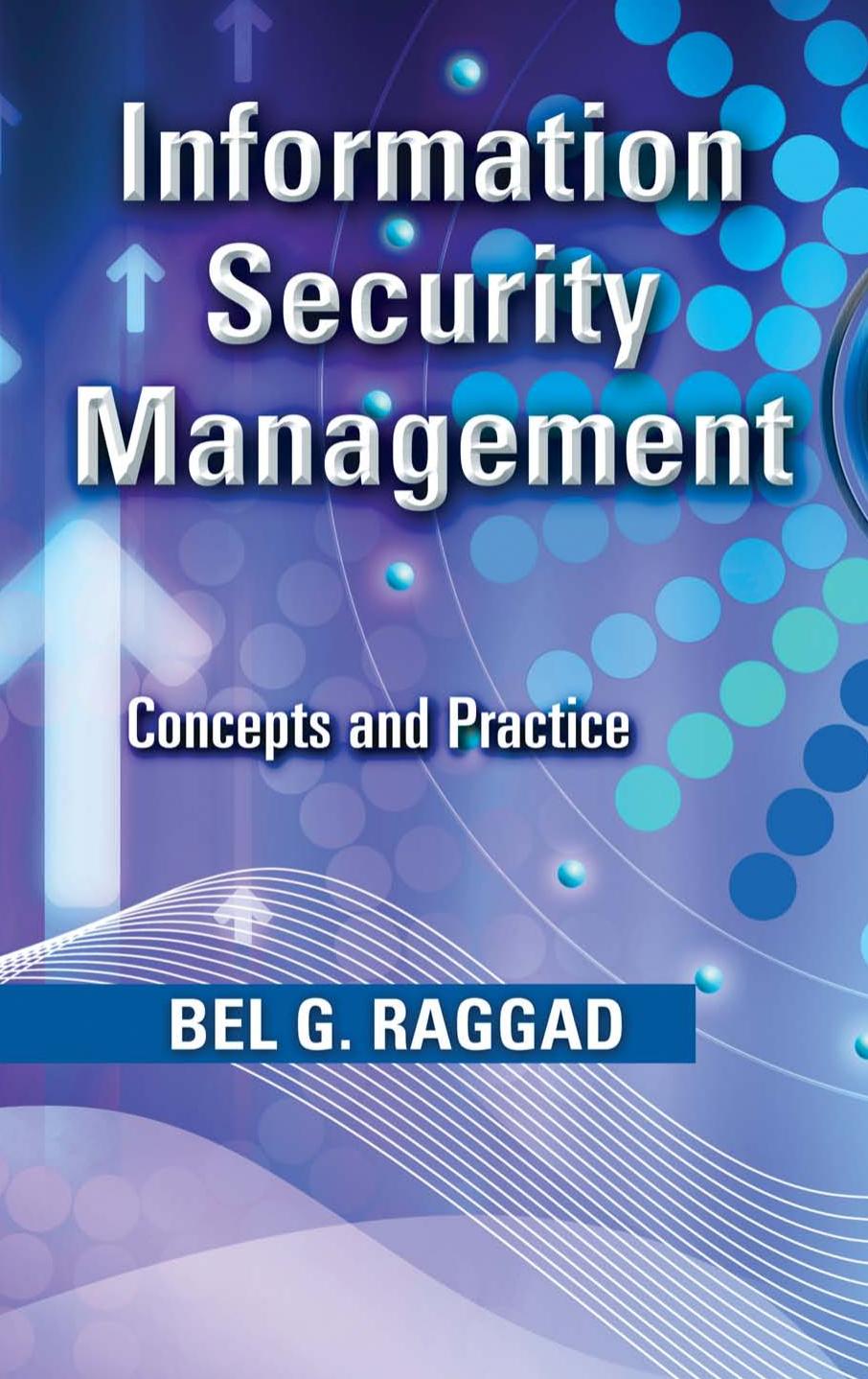 Information Security Management: Concepts and Practice by Bel G. Raggad
