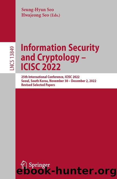 Information Security and Cryptology â ICISC 2022 by Unknown
