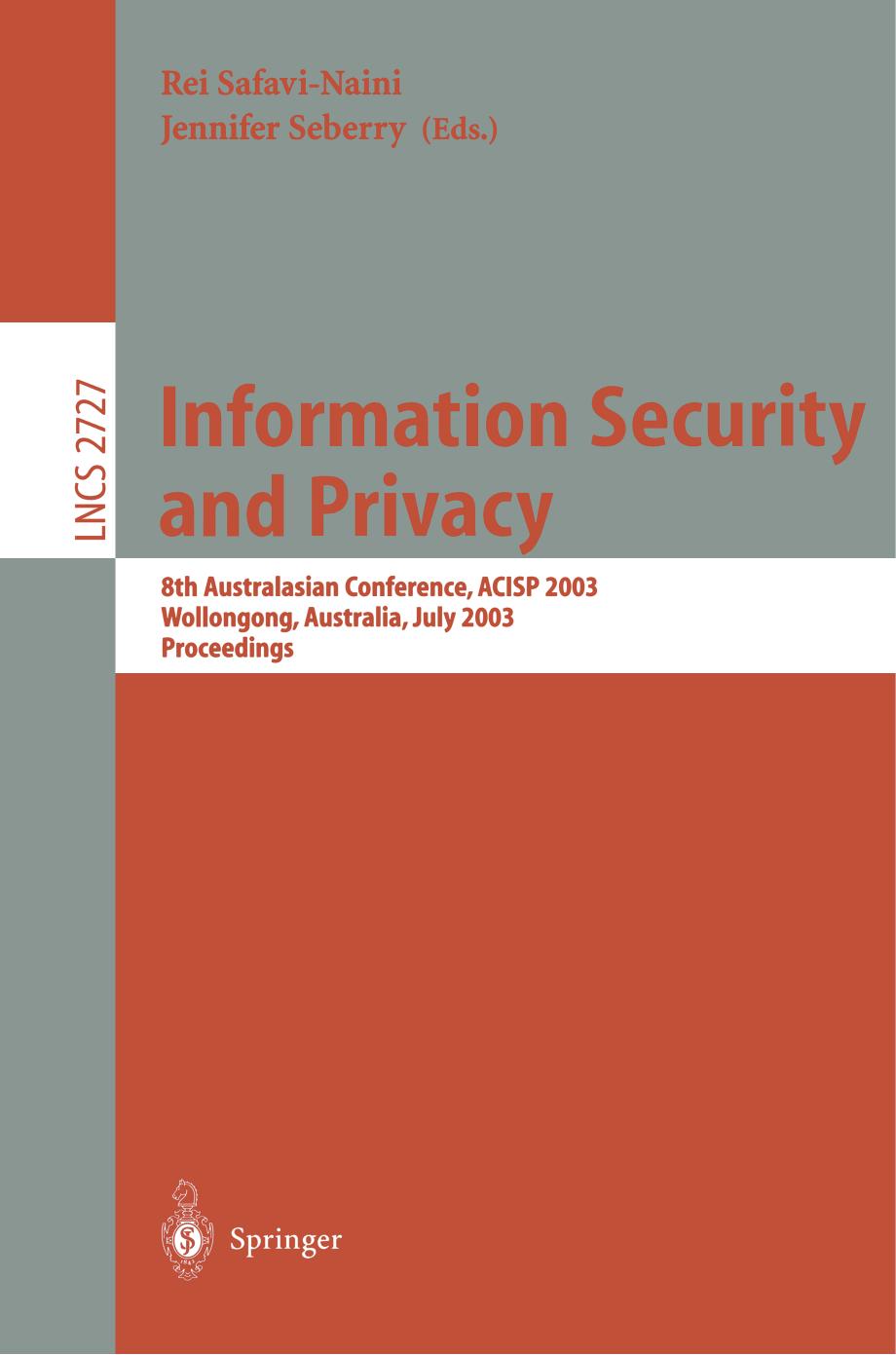 Information Security and Privacy: 8th Australasian Conference, ACISP 2003 Wollongong, Australia, July 9â11, 2003 Proceedings by unknow