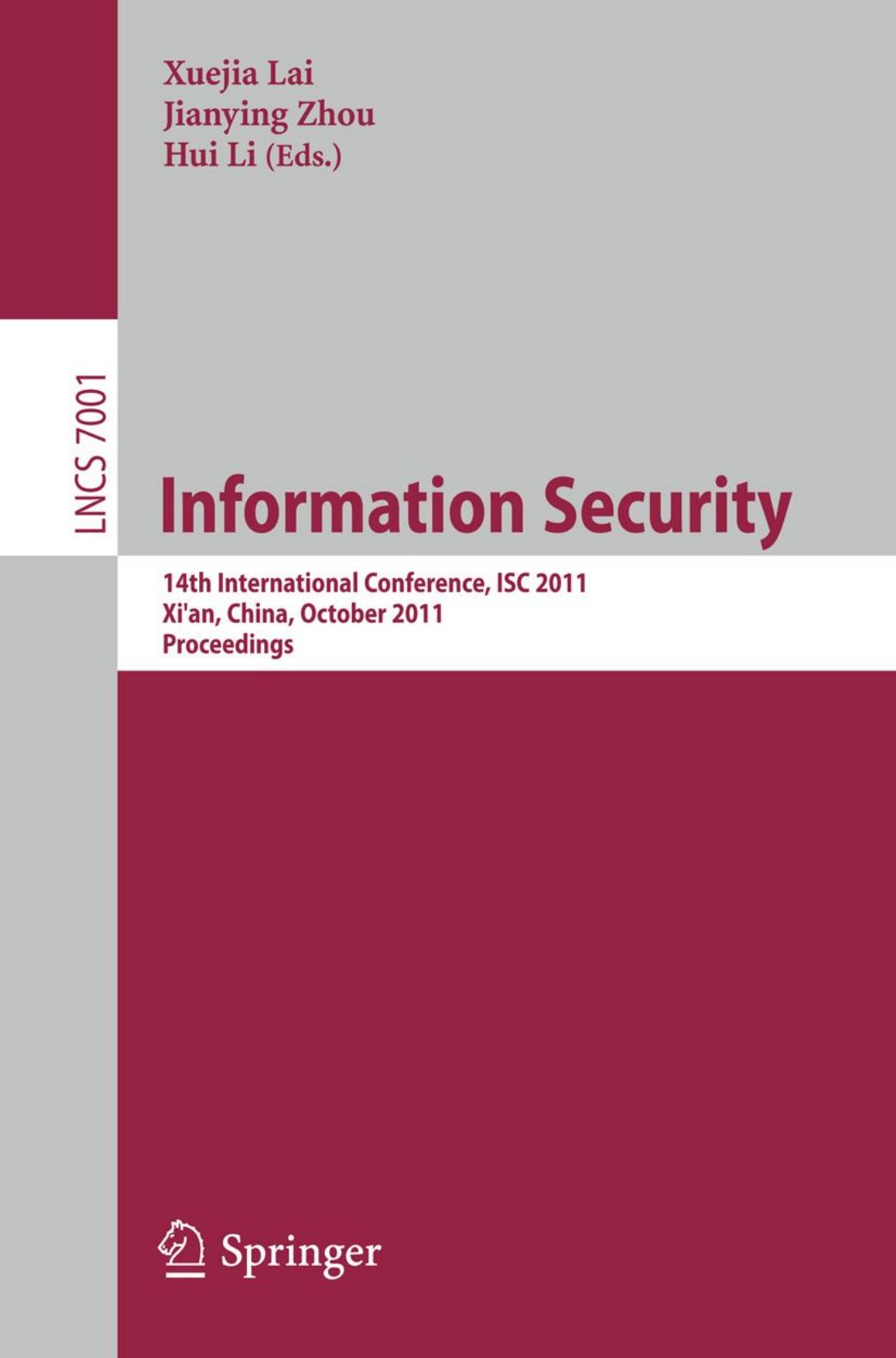 Information Security: 14th International Conference, ISC 2011, Xiâan, China, October 26-29, 2011. Proceedings by unknow