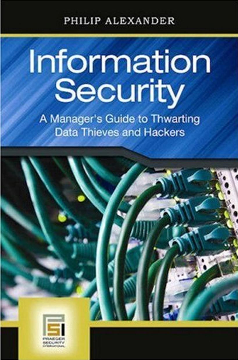 Information Security: A Manager's Guide to Thwarting Data Thieves and Hackers by Unknown