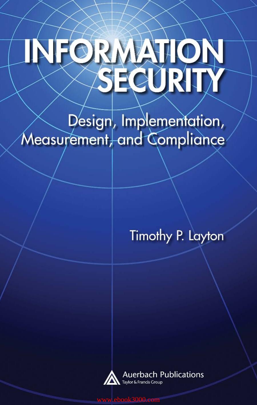 Information Security: Design, Implementation, Measurement, and Compliance by Unknow