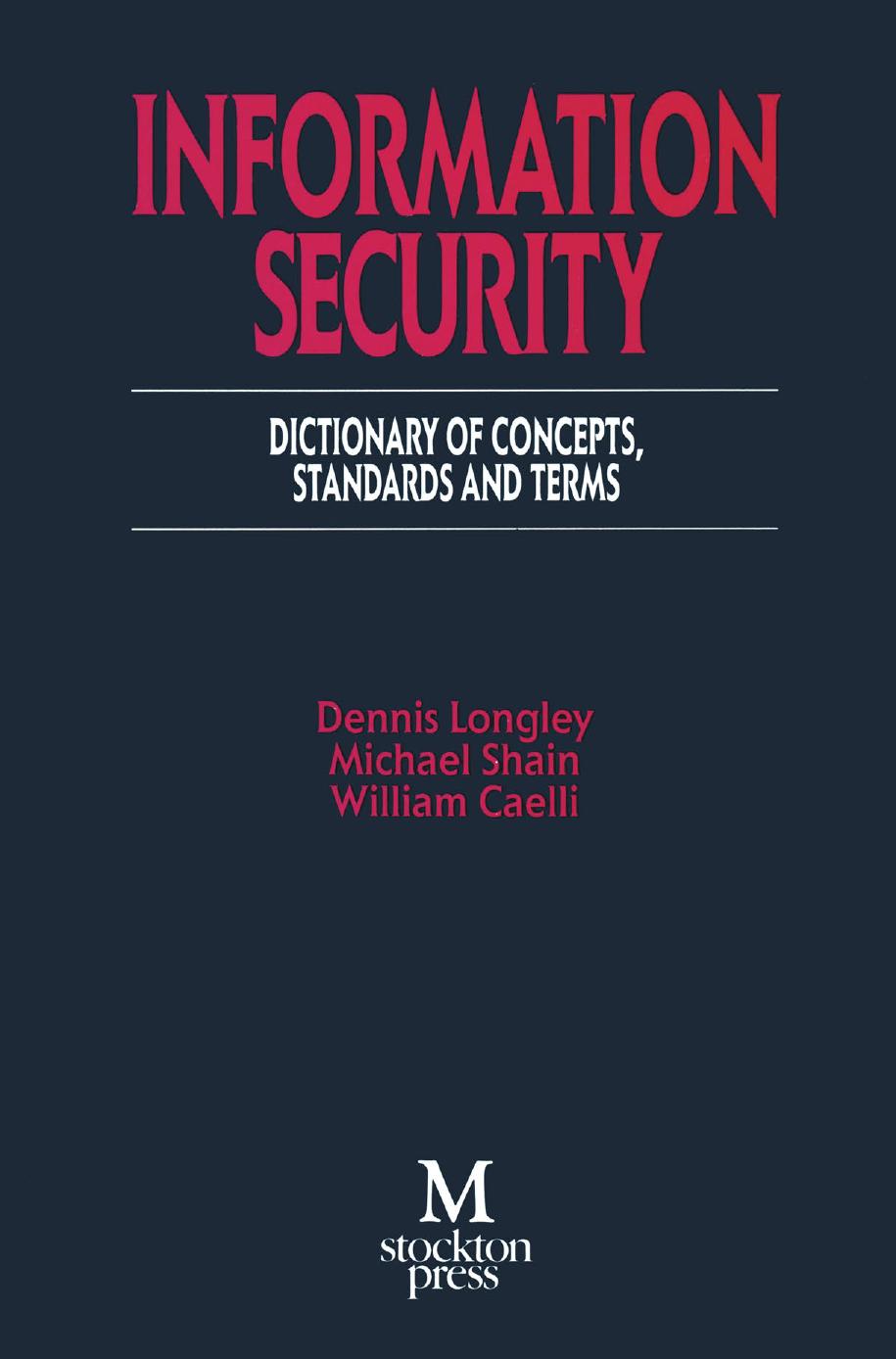 Information Security: Dictionary of Concepts, Standards and Terms by Dennis Longley