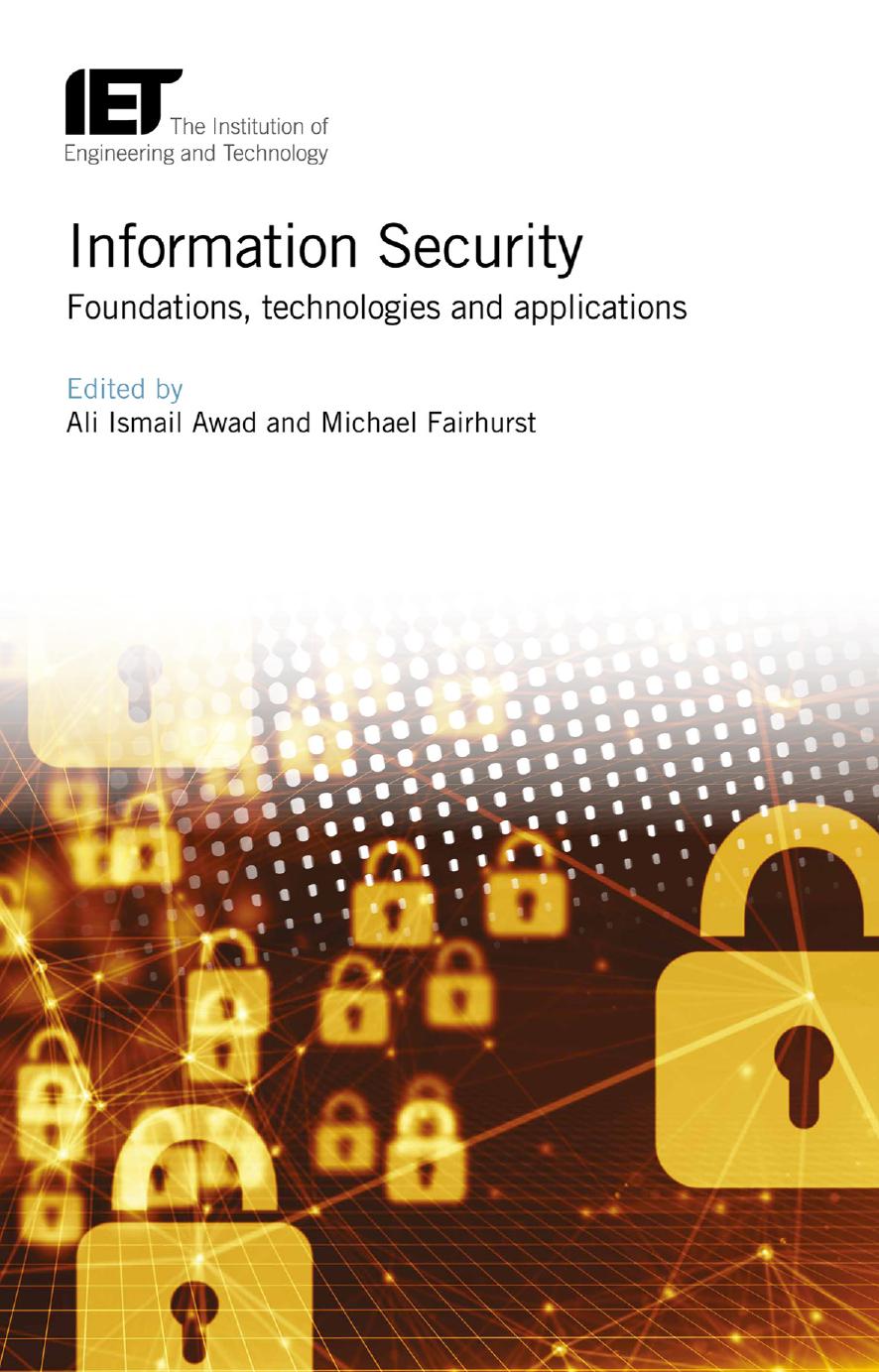 Information Security: Foundations, technologies and applications by Ali Ismail Awad; Michael Fairhurst