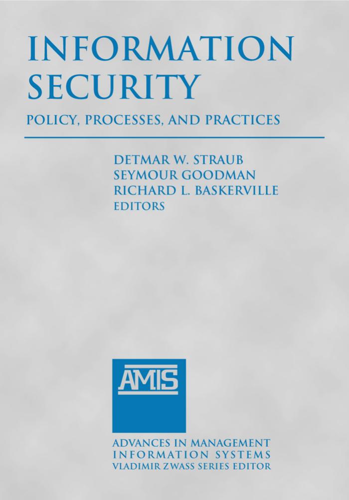 Information Security: Policy, Processes, and Practices (Advances in Management Information Systems) by Detmar W. Straub Seymour Goodman Richard Baskerville