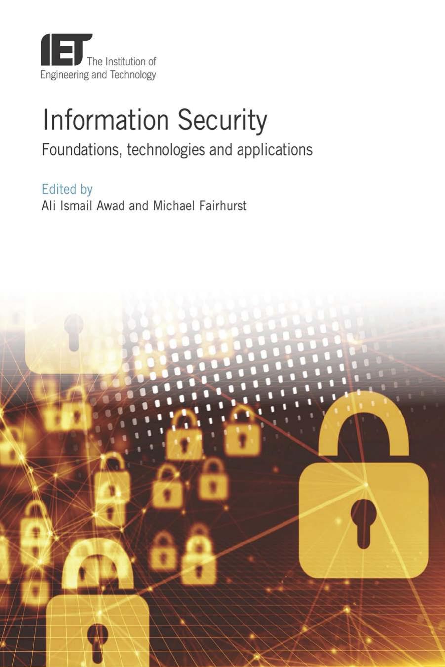 Information Security: foundations, technologies and applications by Awad Ali Ismail; Fairhurst Michael C