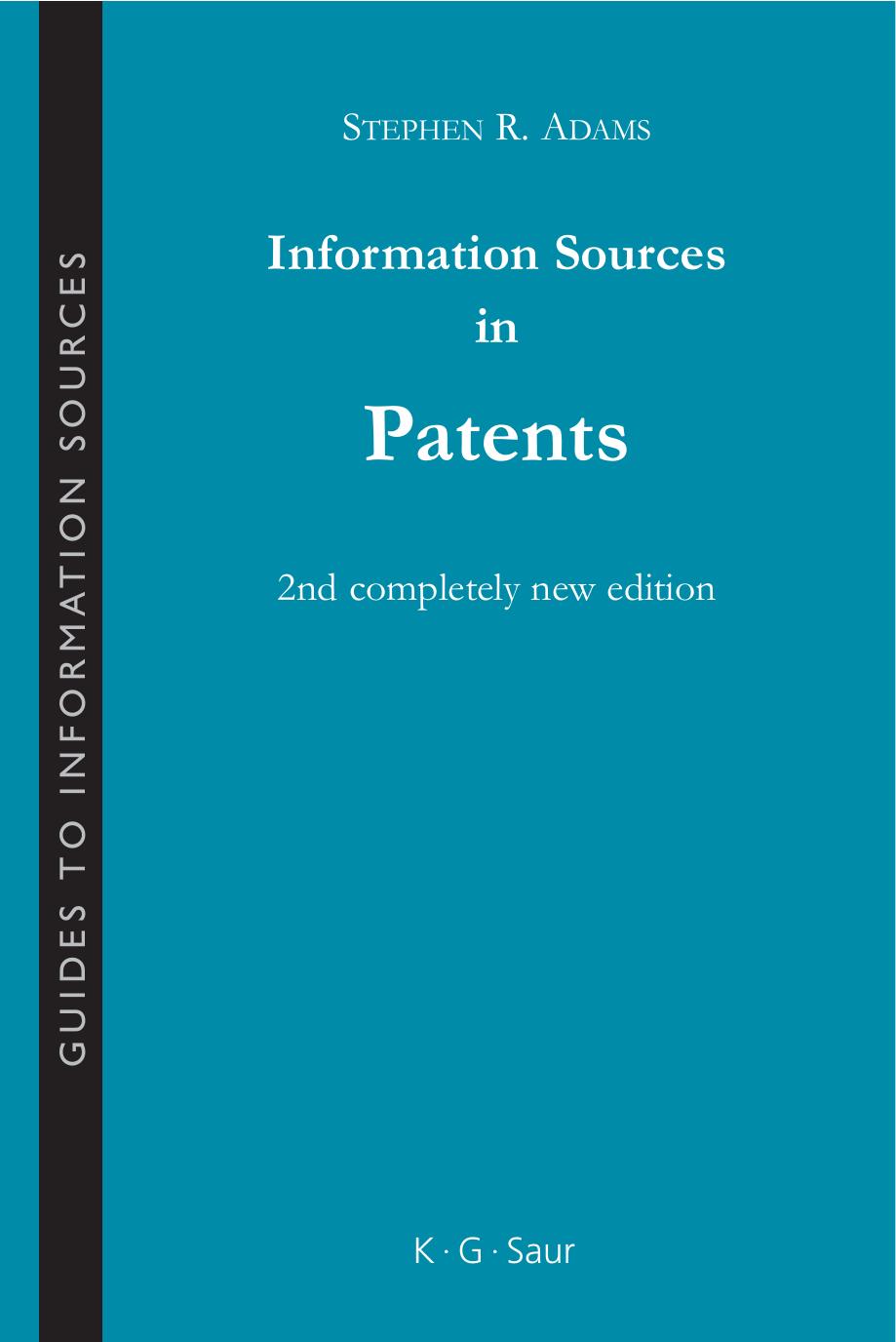 Information Sources in Patents (Guides to Information Sources) by Stephen R. Adams