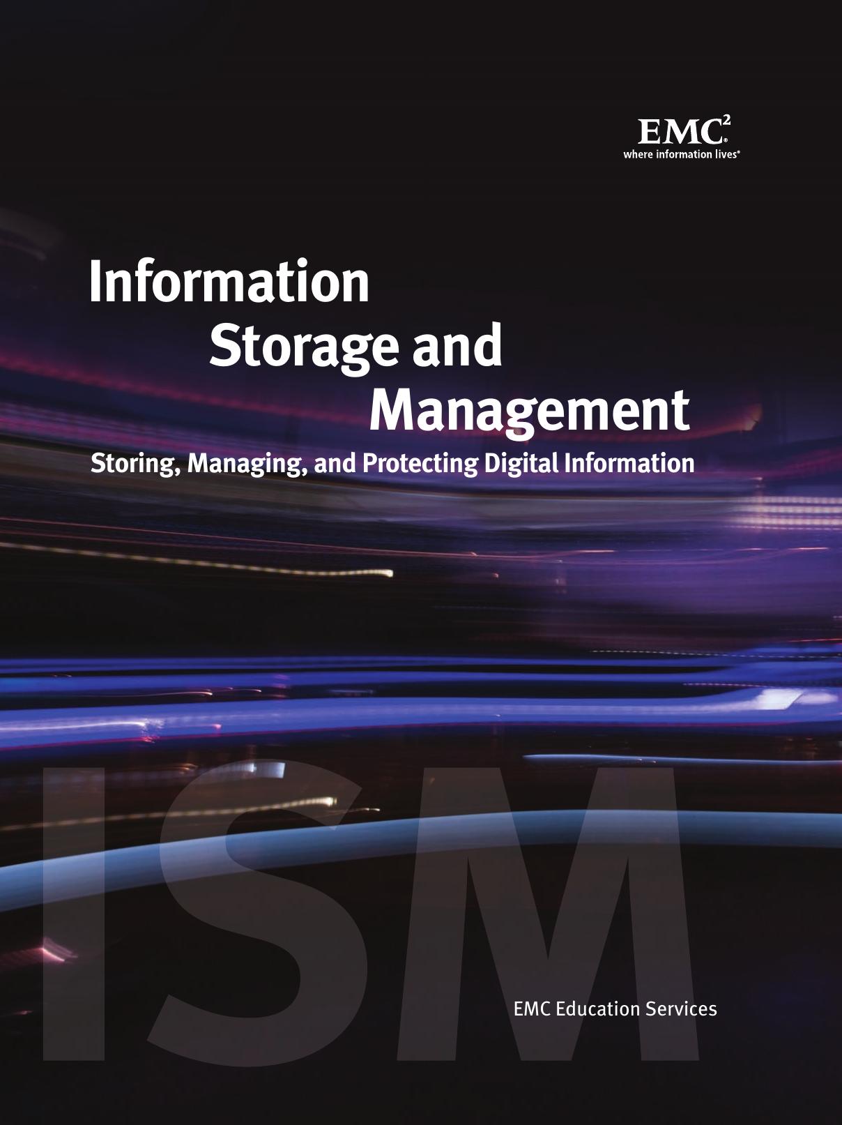 Information Storage and Management: Storing, Managing, and Protecting Digital Information by EMC
