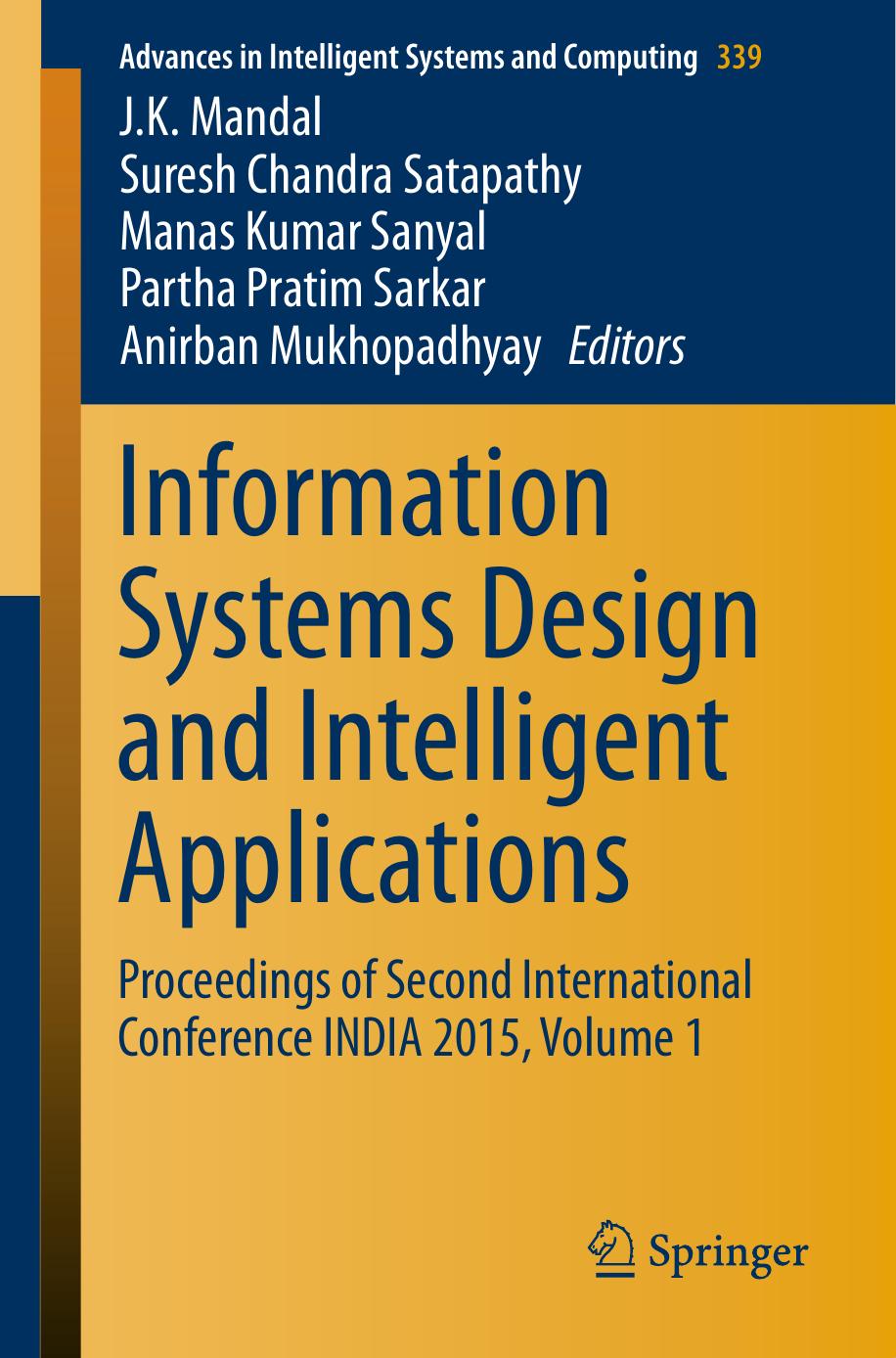Information Systems Design and Intelligent Applications: Proceedings of Second International Conference INDIA 2015, Volume 1 by unknow