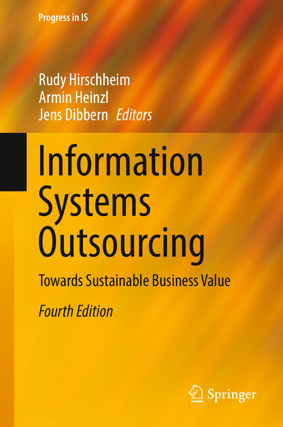 Information Systems Outsourcing: Towards Sustainable Business Value by Unknow