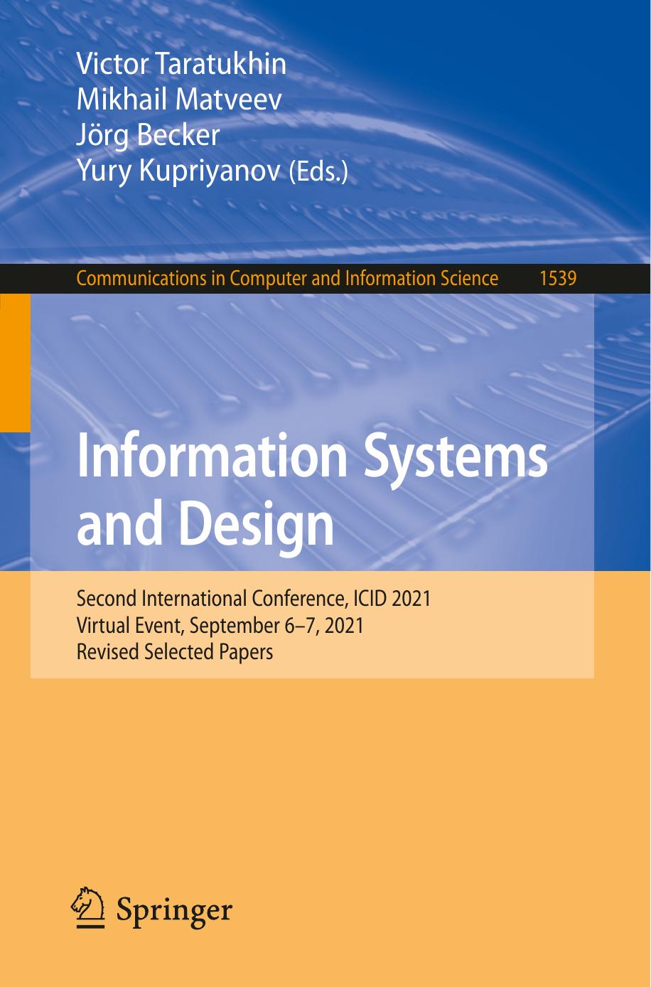Information Systems and Design: Second International Conference, ICID 2021, Virtual Event, September 6â7, 2021, Revised Selected Papers (Communications in Computer and Information Science, 1539) by unknow