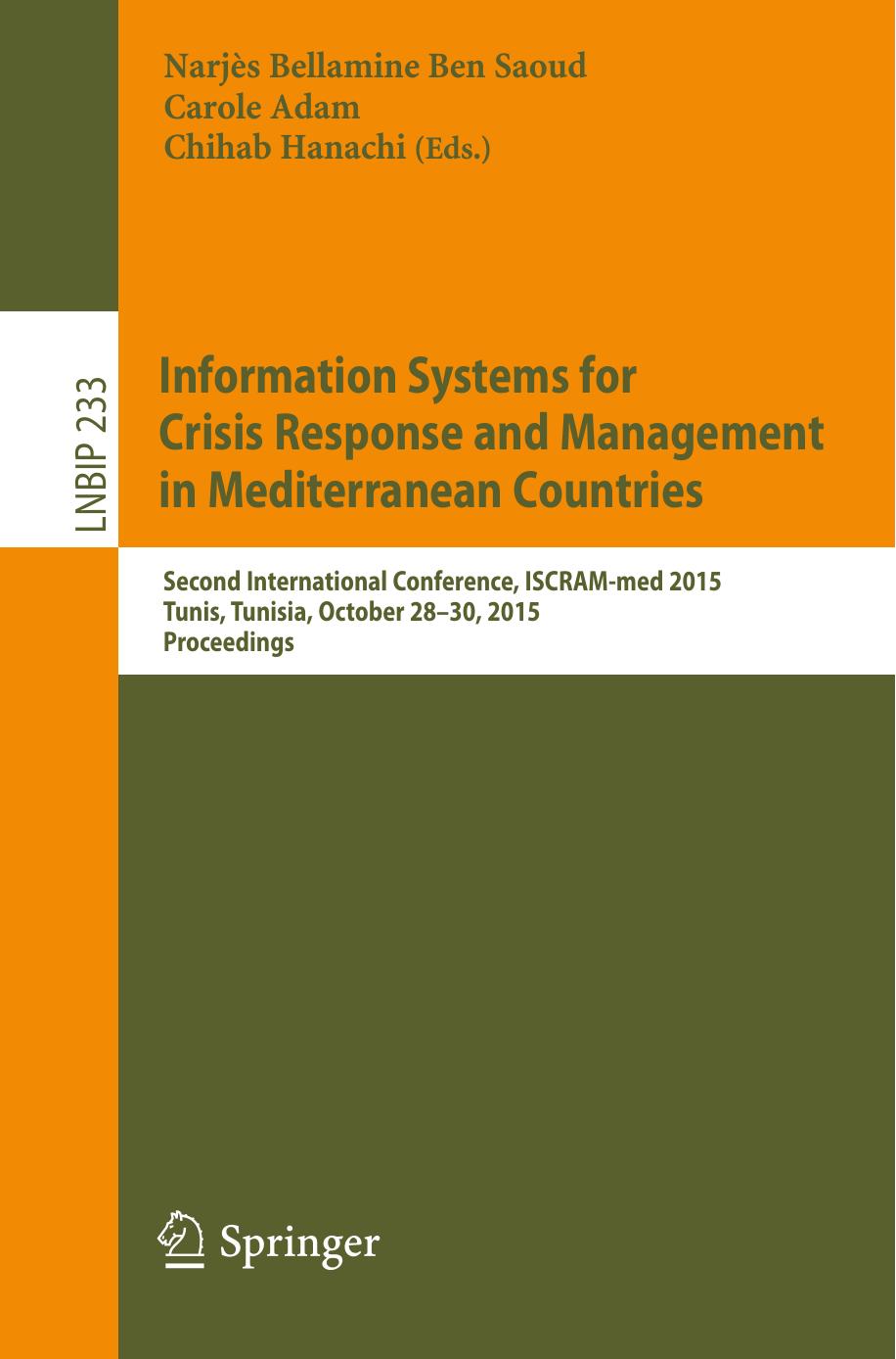 Information Systems for Crisis Response and Management in Mediterranean Countries: Second International Conference, ISCRAM-med 2015, Tunis, Tunisia, October 28-30, 2015, Proceedings by Narjès Bellamine Ben Saoud Carole Adam Chihab Hanachi (eds.)