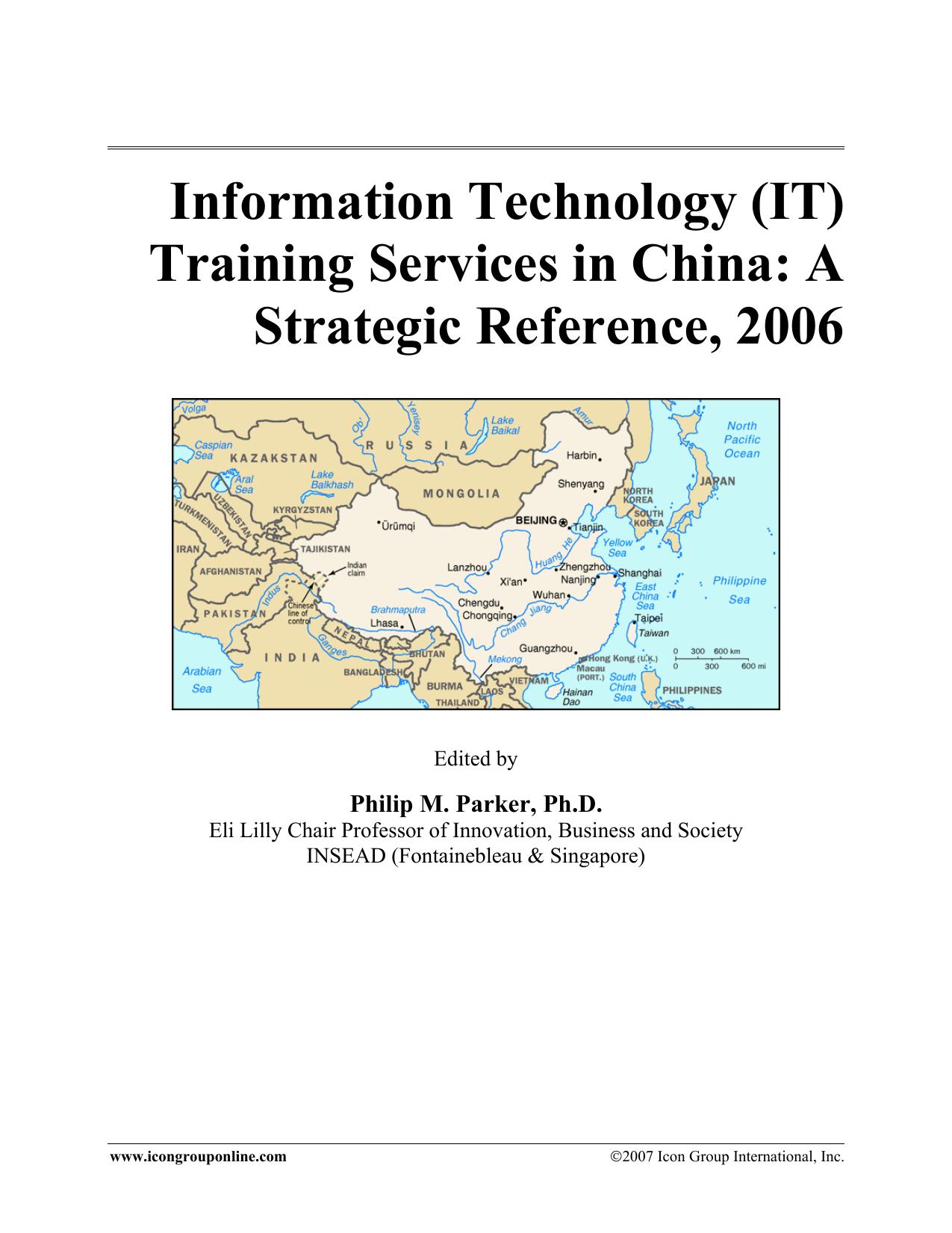 Information Technology (IT) Training Services in China: A Strategic Reference, 2006 by Philip M. Parker