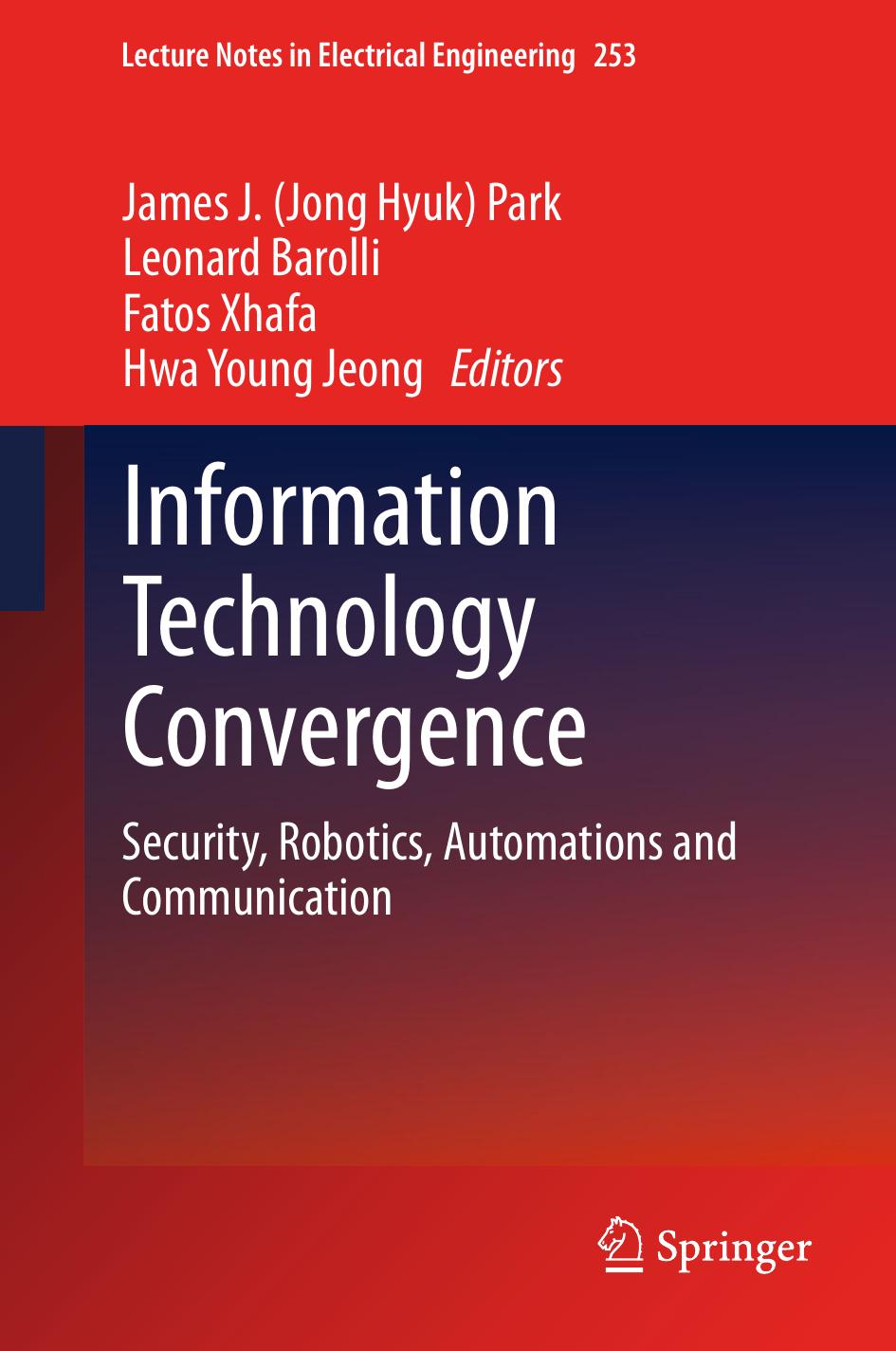 Information Technology Convergence: Security, Robotics, Automations and Communication by unknow