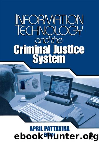 Information Technology and the Criminal Justice System by April Pattavina