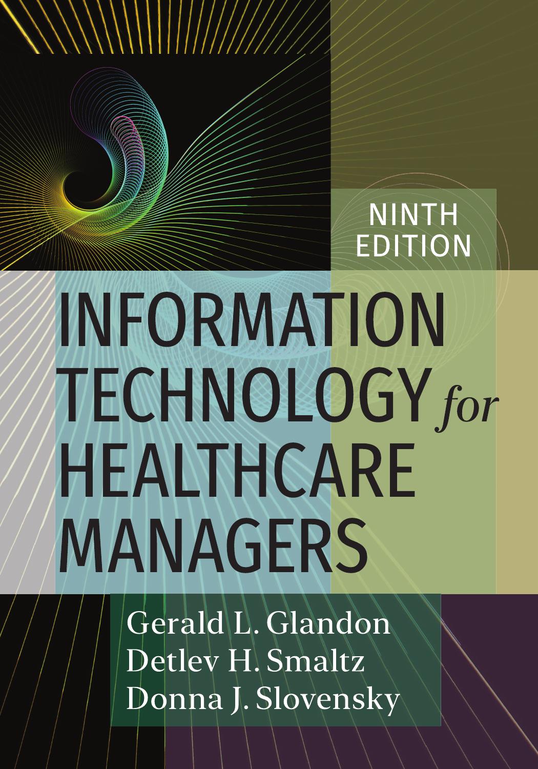 Information Technology for Healthcare Managers, Ninth Edition by Gerald L. Glandon;Donna J. Slovensky;Detlev H. Smaltz;