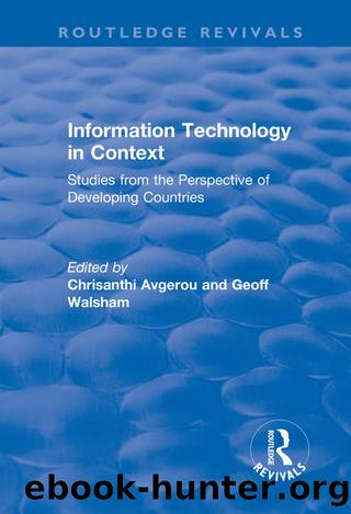 Information Technology in Context: Studies from the Perspective of Developing Countries by Chrisanthi Avgerou Geoff Walsham