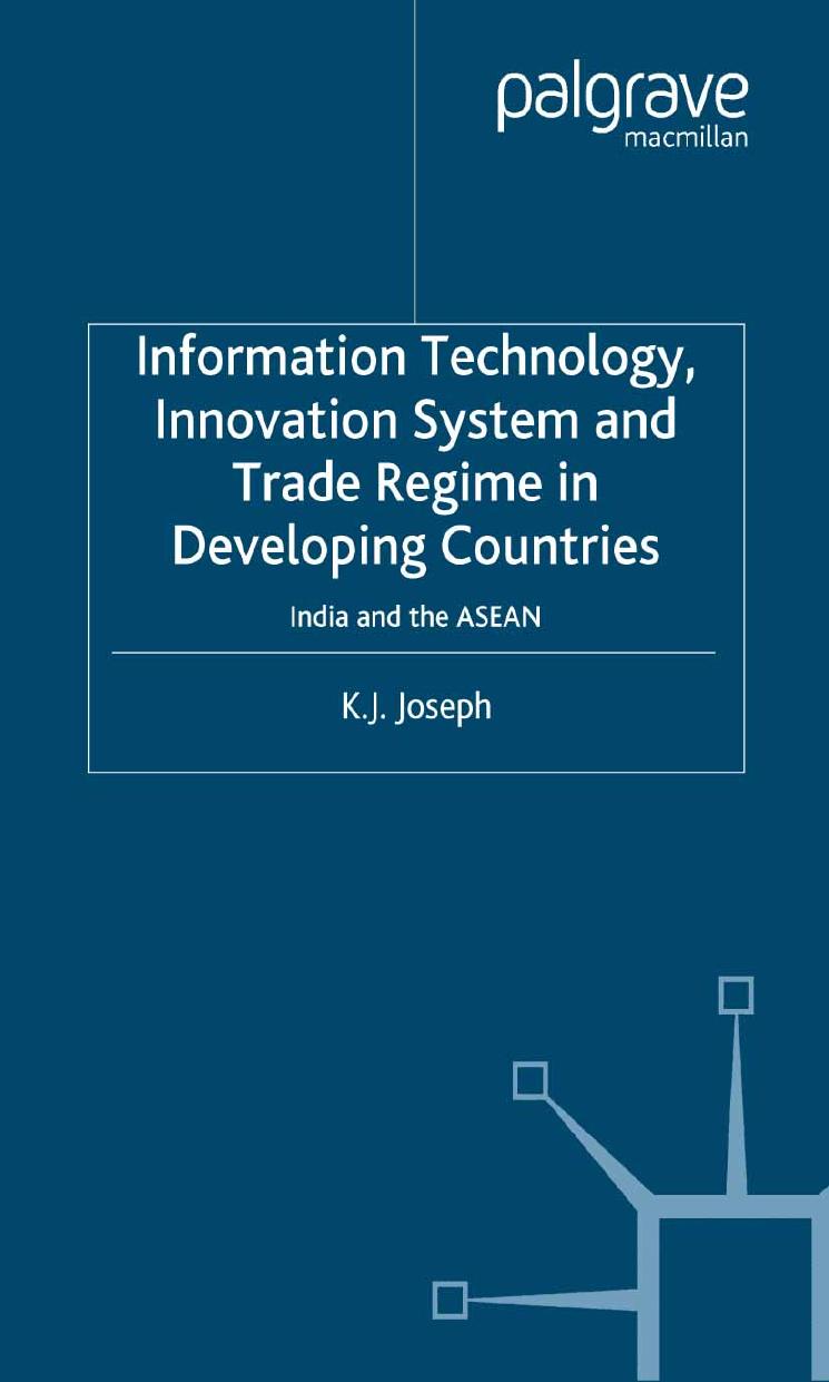 Information Technology, Innovation System and Trade Regime in Developing Countries: India and the ASEAN by K. J. Joseph (auth.)