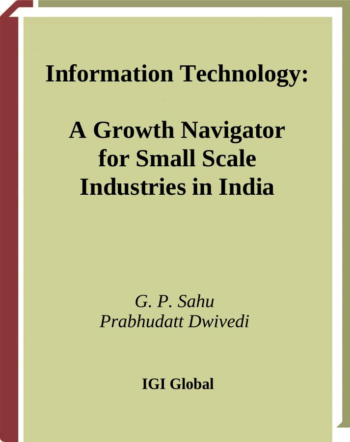 Information Technology: A Growth Navigator for Small Scale Industries in India by Ganesh P. Sahu Prabhudatt Dwivedi