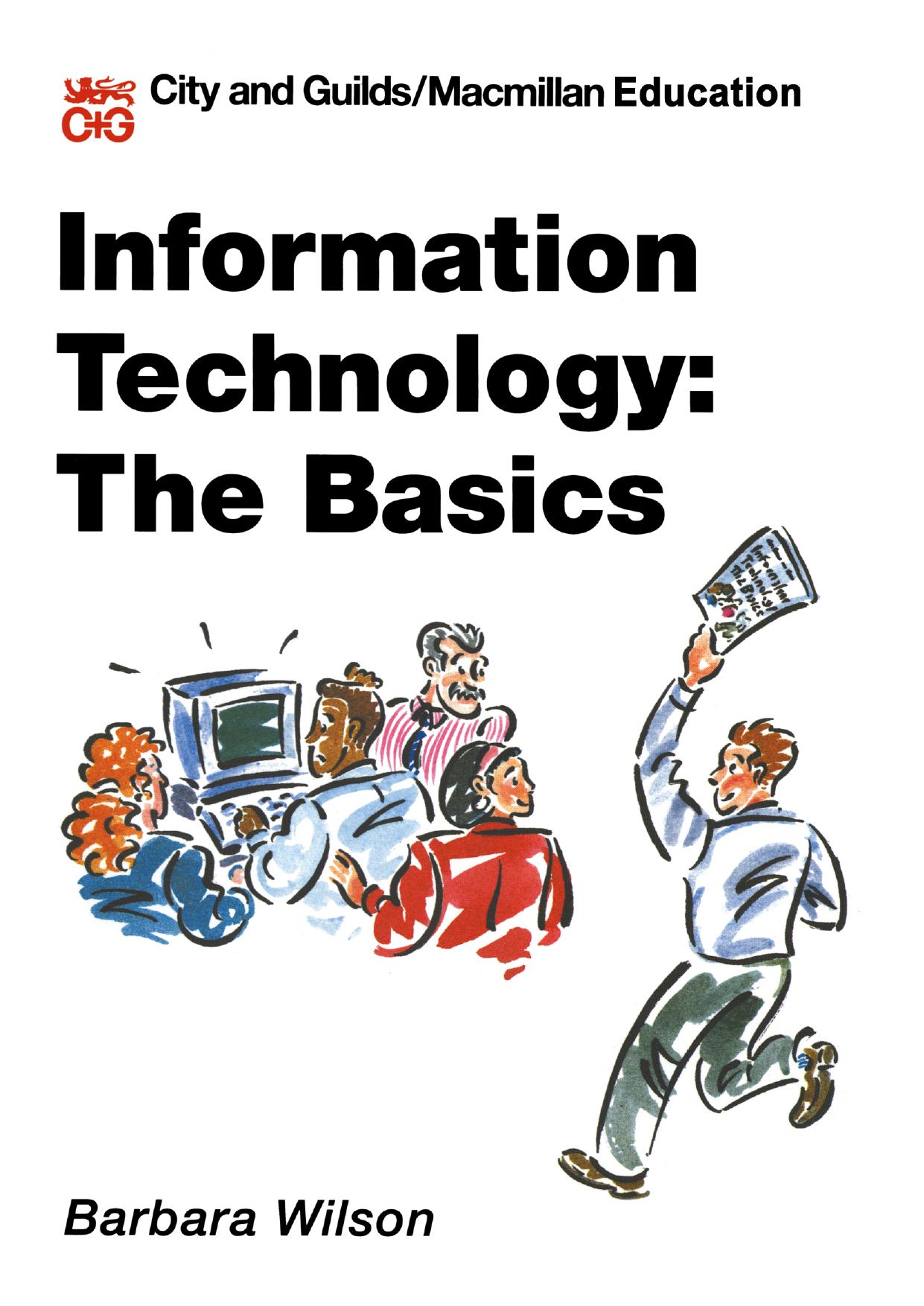 Information Technology: The Basics by Barbara Wilson (auth.) Chris West (eds.)