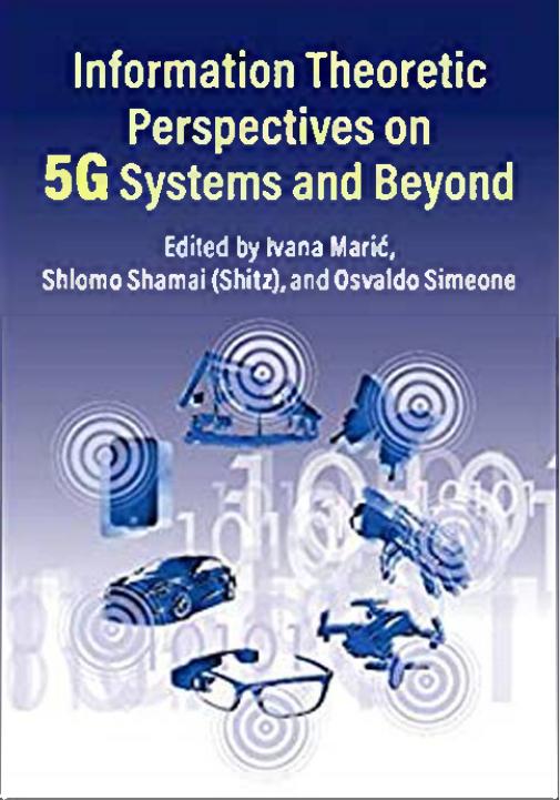 Information Theoretic Perspectives on 5G Systems and Beyond by IVANA MARIC SHLOMO SHAMAI (SHITZ) & OSVALDO SIMEONE