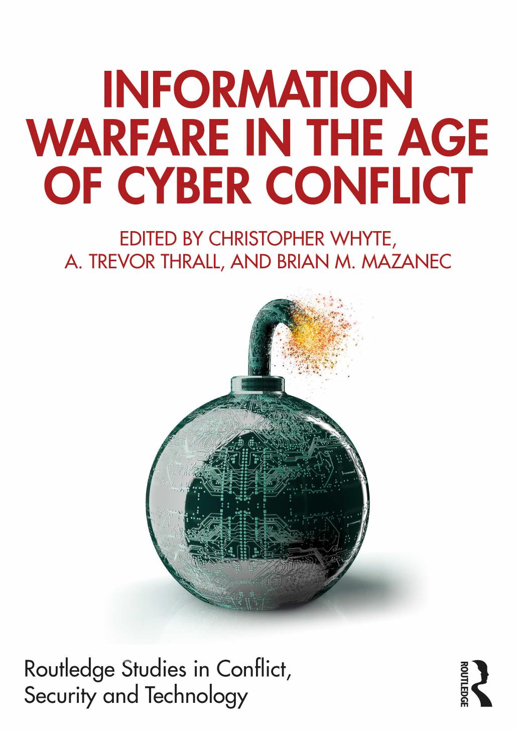 Information Warfare in the Age of Cyber Conflict; 1 by unknow