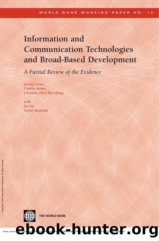 Information and Communication Technologies and Broad-Based Development : Partial Review of the Evidence by Jeremy Grace; Charles Kenny; Christine Zhen-Wei Qiang