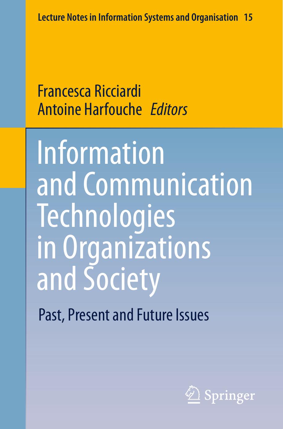 Information and Communication Technologies in Organizations and Society: Past, Present and Future Issues by Francesca Ricciardi Antoine Harfouche (eds.)