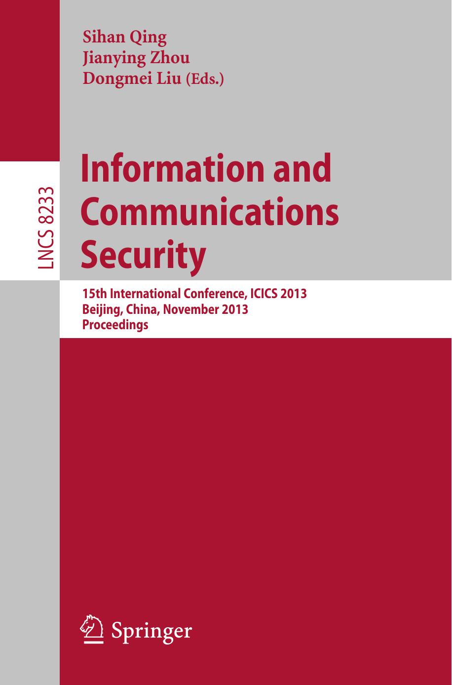 Information and Communications Security: 15th International Conference, ICICS 2013, Beijing, China, November 20-22, 2013. Proceedings by Chee Meng Tey Debin Gao (auth.) Sihan Qing Jianying Zhou Dongmei Liu (eds.)