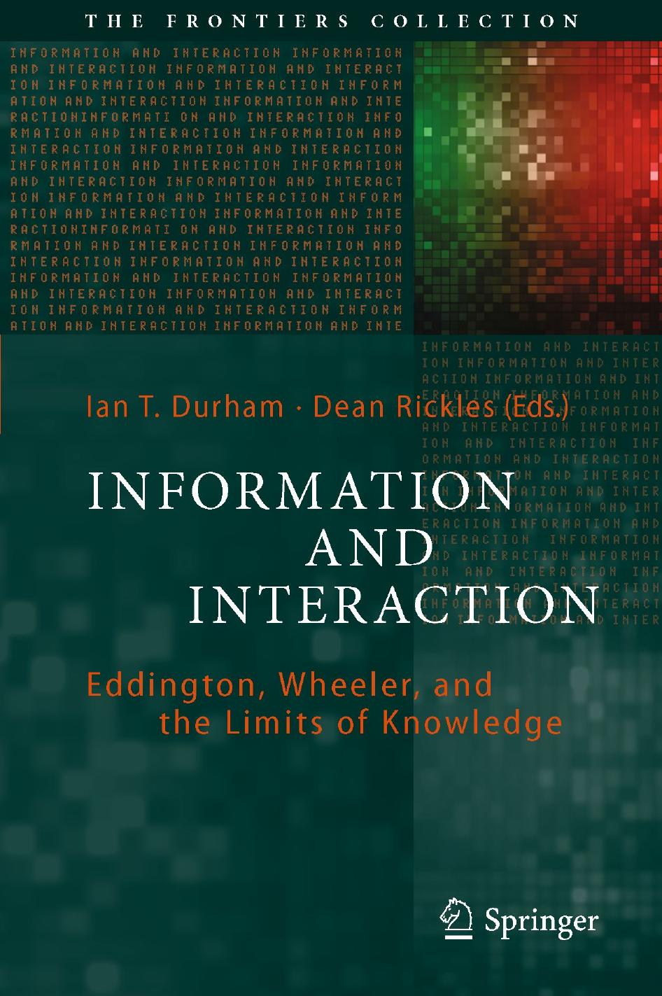 Information and Interaction: Eddington, Wheeler, and the Limits of Knowledge (The Frontiers Collection) [Repost] by Ian T. Durham