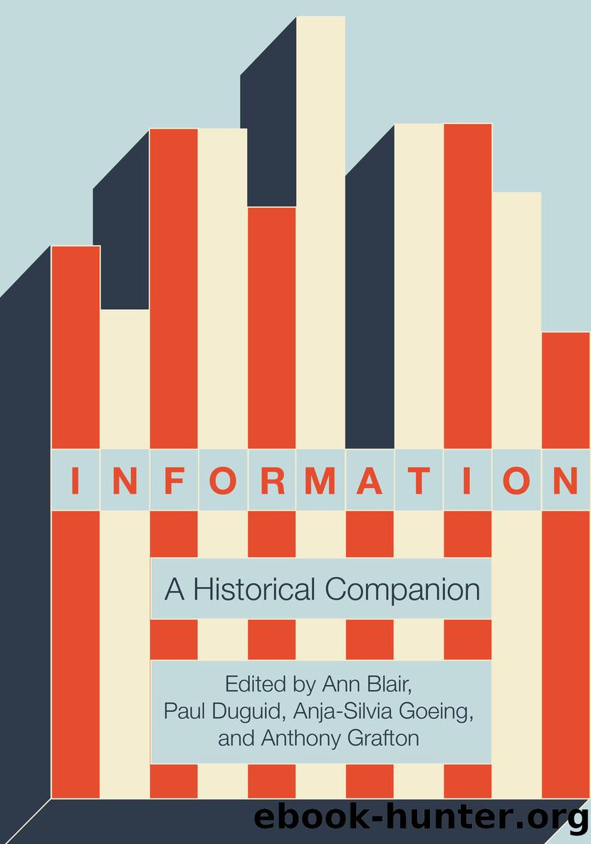 Information by Anthony Grafton;Anja-Silvia Goeing;Ann Blair;Paul Duguid;