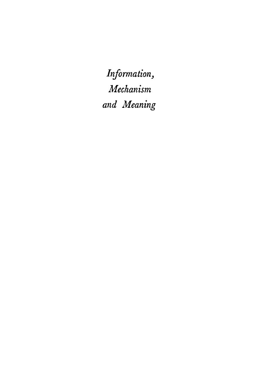 Information, mechanism and meaning by Donald MacCrimmon MacKay