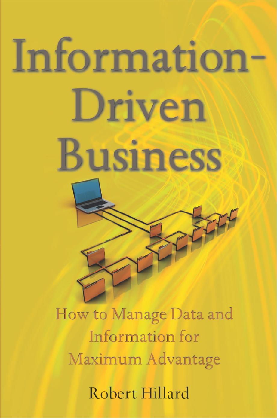 Information-Driven Business: How to Manage Data and Information for Maximum Advantage by Robert Hillard