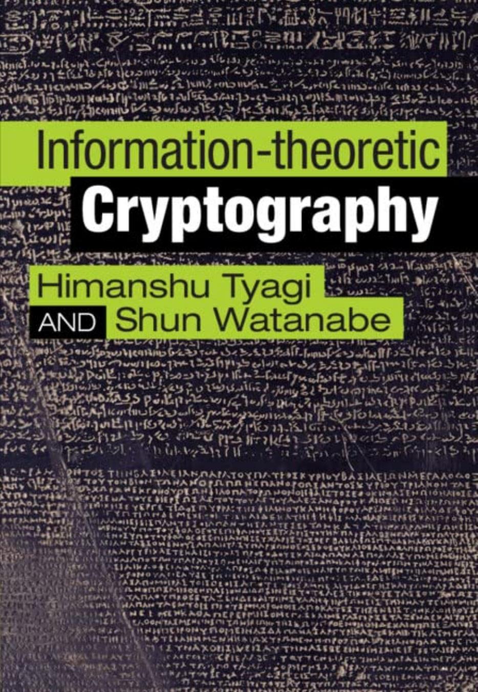 Information-theoretic Cryptography by Himanshu Tyagi Shun Watanabe