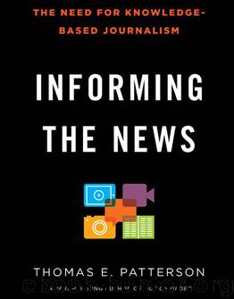 Informing the News by Thomas E. Patterson