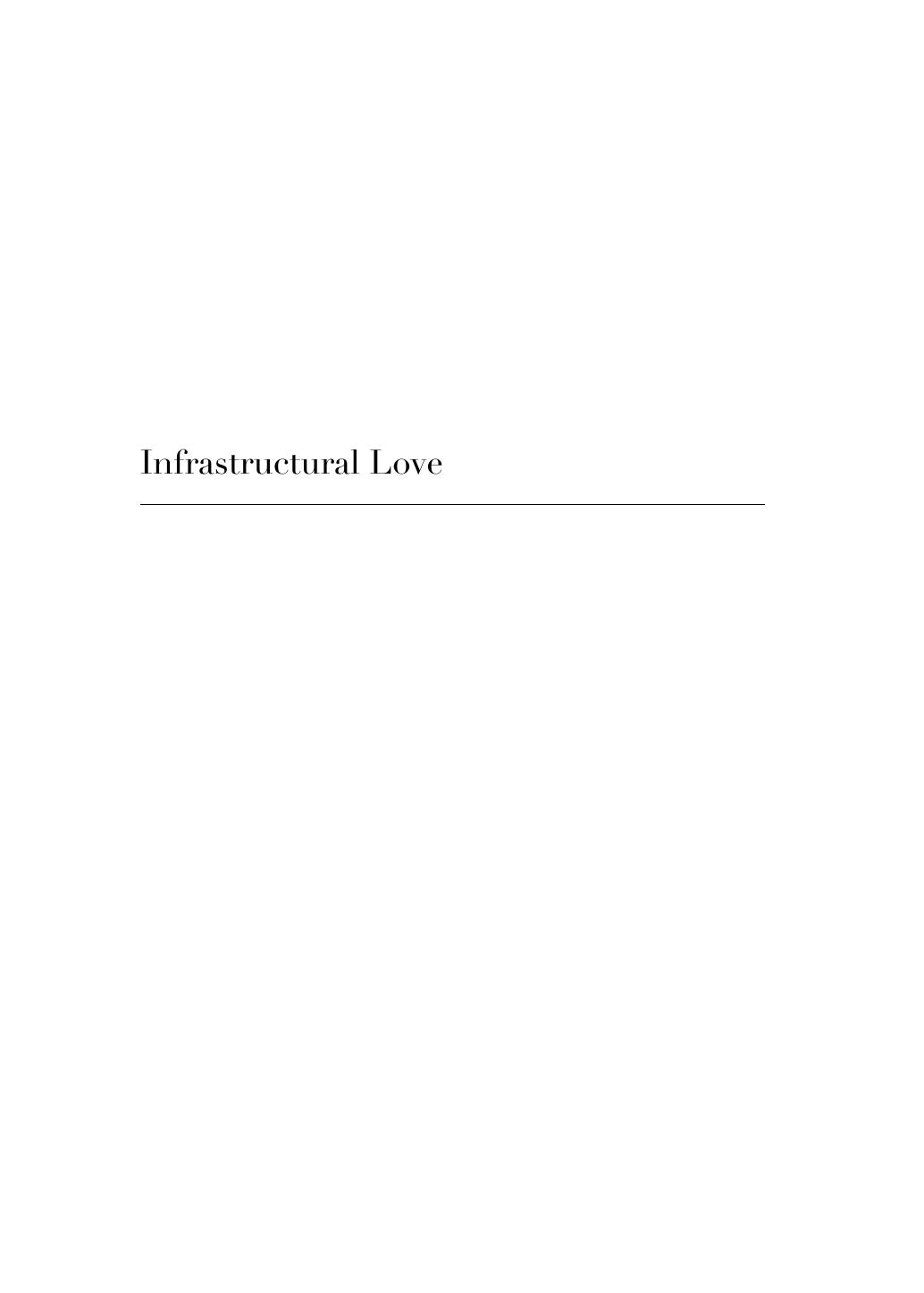Infrastructural Love: Caring for Our Architectural Support Systems by Adrià Carbonell Hélène Frichot Hannes Frykholm Sepideh Karami