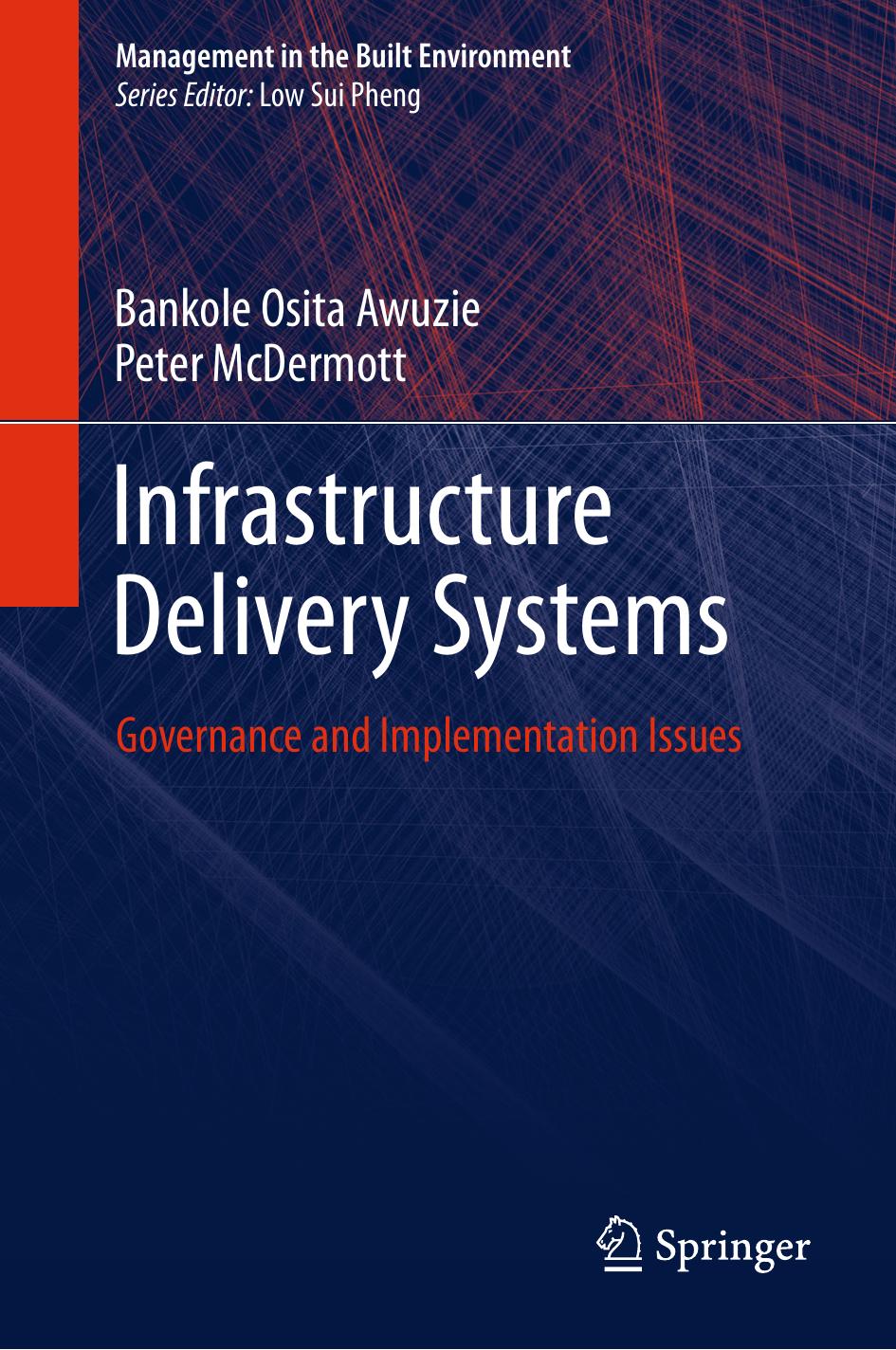 Infrastructure Delivery Systems: Governance and Implementation Issues by Bankole Osita Awuzie Peter McDermott