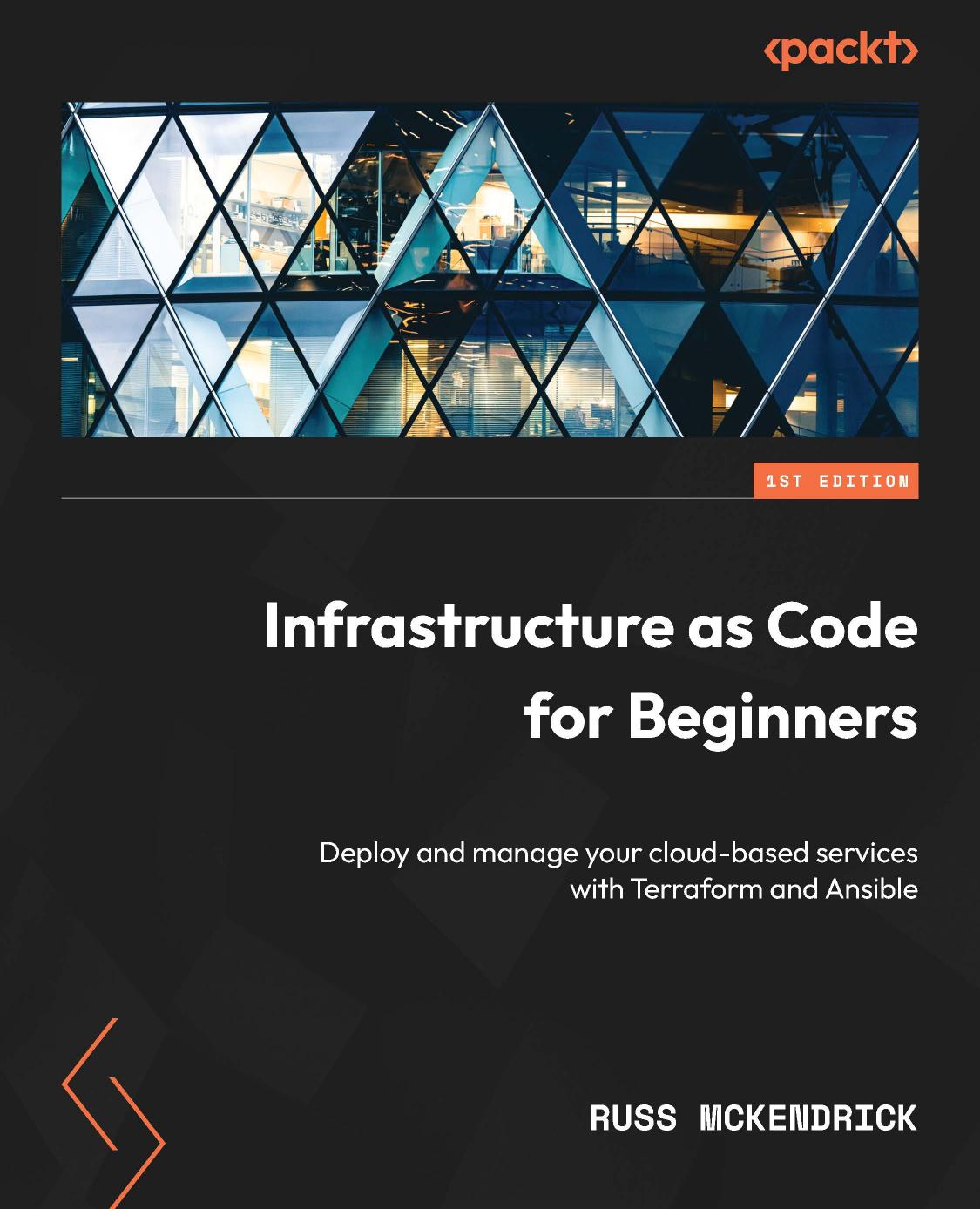 Infrastructure as Code for Beginners: Deploy and manage your cloud-based services with Terraform and Ansible by Russ McKendrick