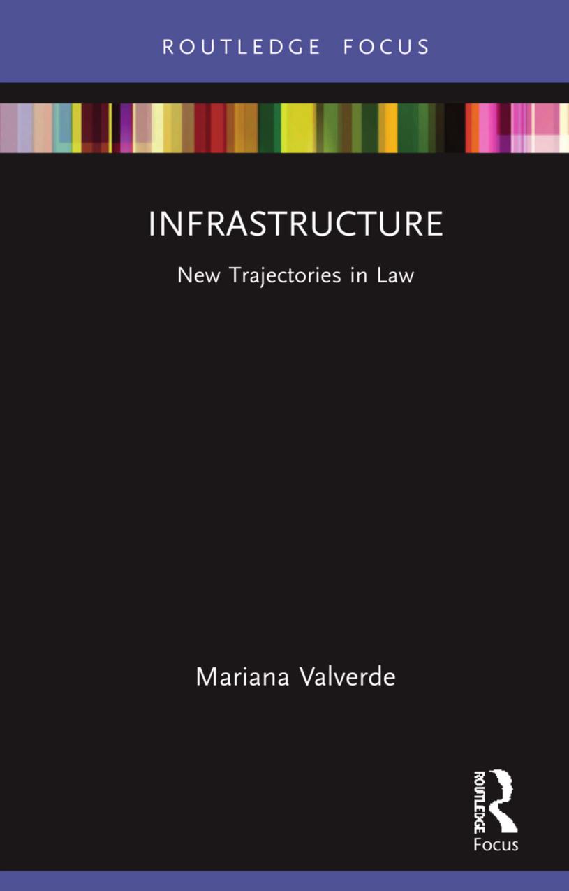 Infrastructure; New Trajectories in Law by Mariana Valverde