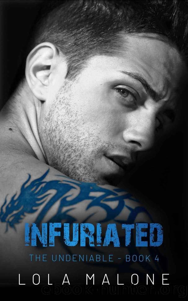 Infuriated (The Undeniable Book 4) by Lola Malone